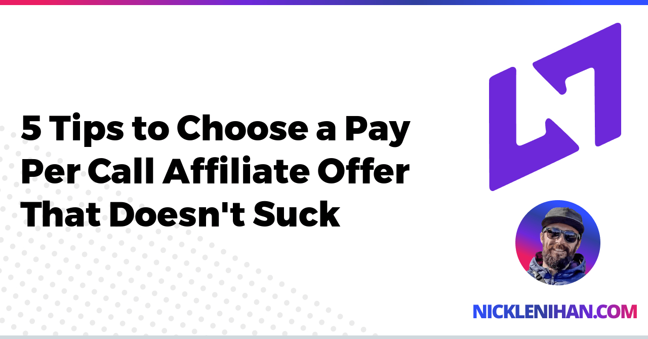 5 Tips to Choose a Pay Per Call Affiliate Offer That Doesn't Suck