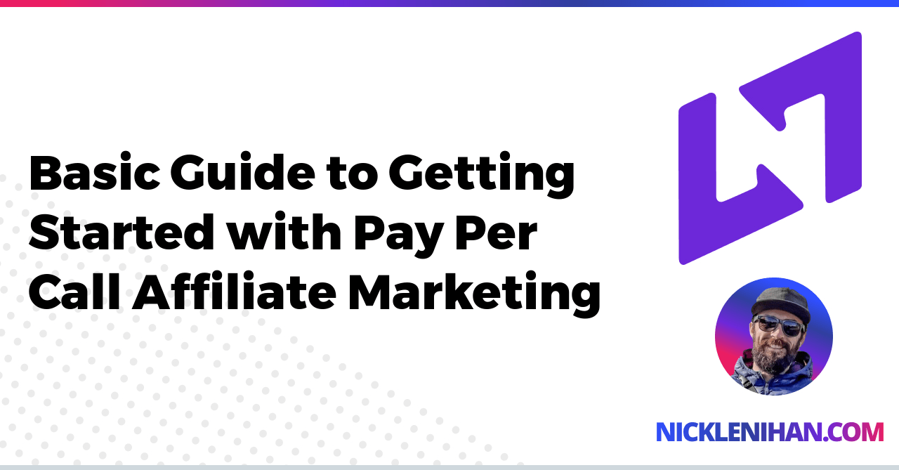 Basic Guide to Getting Started with Pay Per Call Affiliate Marketing