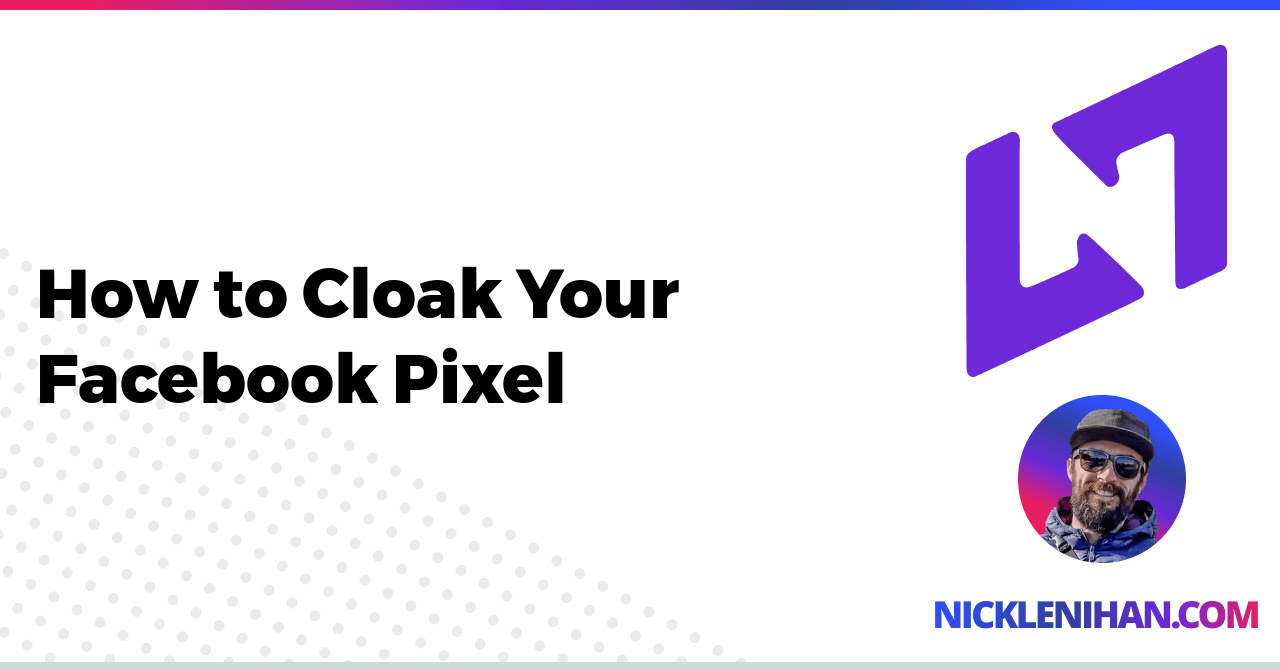 How to Cloak Your Facebook Pixel