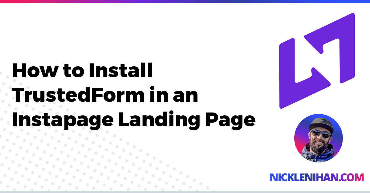 How to Install TrustedForm in an Instapage Landing Page