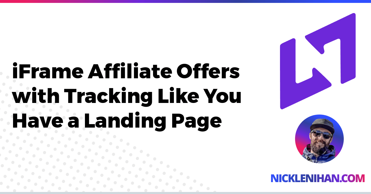iFrame Affiliate Offers with Tracking Like You Have a Landing Page