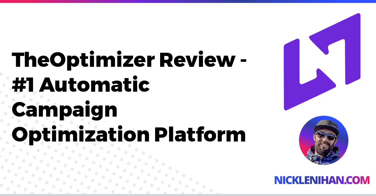 TheOptimizer Review - #1 Automatic Campaign Optimization Platform